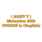 ( ARIFF T ) Malaysian SNR COURSE in (English)