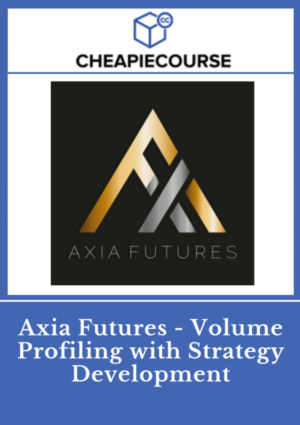 Axia Futures - Volume Profiling with Strategy Development