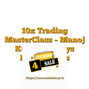 10x Trading MasterClass – Manoj Kumar – 2 Days Master Class