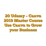 20 Udemy – Canva 2019 Master Course  Use Canva to Grow your Business