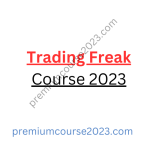 Trading Freak Course 2023