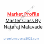 Market Profile Master Class By Nataraj Malavade