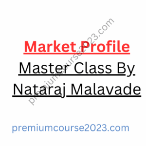 Market Profile Master Class By Nataraj Malavade