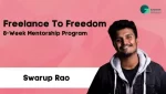 FREELANCE TO FREEDOM  by Swarup Rao Course