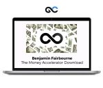 Benjamin Fairbourne – The Money Accelerator 2023 Course