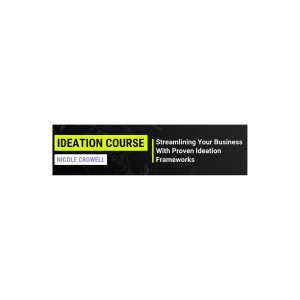 Nicole Crowell – Creative Ideation Course