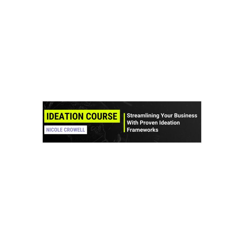 Nicole Crowell – Creative Ideation Course