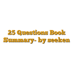 25 Questions Book Summary- by seeken