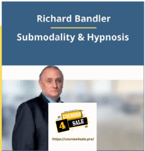 Richard Bandler - Hypnosis & Submodalities
