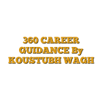 360 CAREER GUIDANCE By KOUSTUBH WAGH