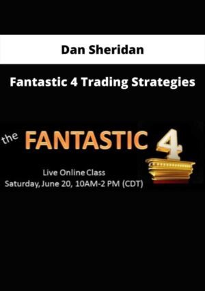 Dan Sheridan – Fantastic 4 Trading Strategies | Available Now !