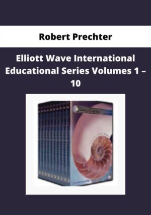 Robert Prechter – Elliott Wave International Educational Series Volumes 1 – 10 | Available Now !