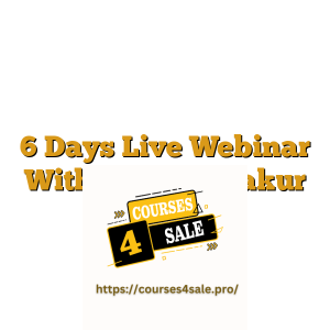 6 Days Live Webinar With Ayush Thakur