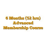 6 Months (52 hrs) Advanced Membership Course