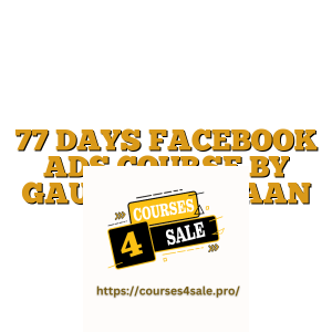 77 DAYS FACEBOOK ADS COURSE BY GAURAV MADAAN