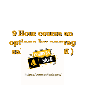 9 Hour course on options by anurag saboo ( IIT/IIM )