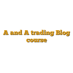 A and A trading Blog course