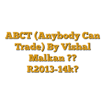 ABCT (Anybody Can Trade) By Vishal Malkan ?? [2013-14]?