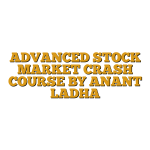 ADVANCED STOCK MARKET CRASH COURSE BY ANANT LADHA