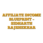 AFFILIATE INCOME BLUEPRINT – SIDHARTH RAJSHEKHAR