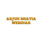 ARJUN BHATIA WEBINAR