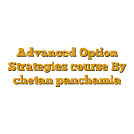 Advanced Option Strategies course By chetan panchamia