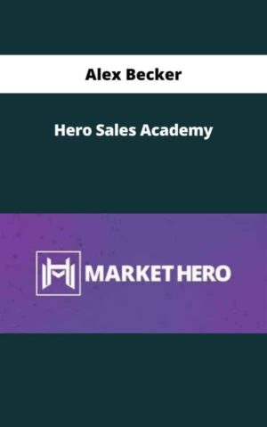 Alex Becker - Hero Sales Academy