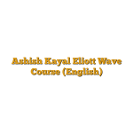 Ashish Kayal Eliott Wave Course (English)