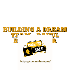 BUILDING A DREAM TEAM – RAHUL BHATNAGAR