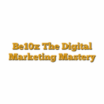 Be10x The Digital Marketing Mastery