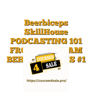 Beerbiceps SkillHouse PODCASTING 101 FROM THE TEAM BEHIND INDIA’S #1 PODCAST