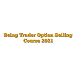 Being Trader Option Selling Course 2021