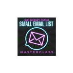 Ben Adkins – Big Money From Small Email List
