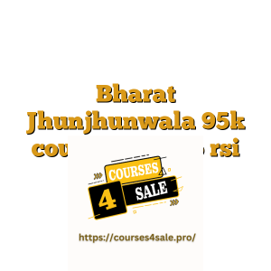 Bharat Jhunjhunwala 95k course and Pro rsi course