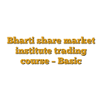 Bharti share market institute trading course – Basic