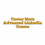 Career Guru Advanced LinkedIn Course