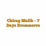 Chirag Malik – 7 Days Ecommerce