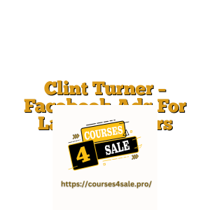 Clint Turner – Facebook Ads For Land Investors