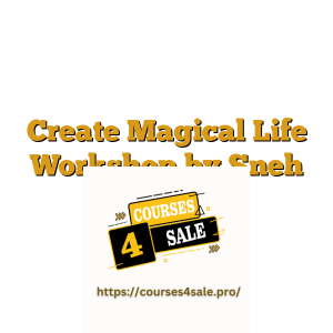 Create Magical Life Workshop by Sneh Desai