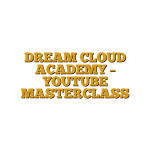 DREAM CLOUD ACADEMY – YOUTUBE MASTERCLASS