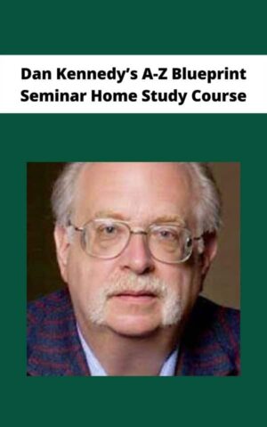 Dan Kennedy?s A-Z Blueprint Seminar Home Study Course
