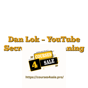 Dan Lok – YouTube Secret Video Traning