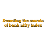 Decoding the secrets of bank nifty index