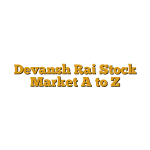 Devansh Rai Stock Market A to Z