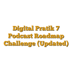 Digital Pratik 7 Podcast Roadmap Challenge (Updated)