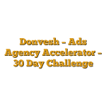 Donvesh – Ads Agency Accelerator – 30 Day Challenge