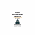 ETM Trading – Market Penetration  ETM Concepts