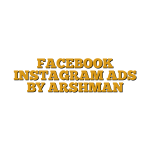 FACEBOOK INSTAGRAM ADS BY ARSHMAN