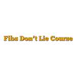 Fibs Don’t Lie Course