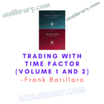 Frank Barillaro – Trading With Time Factor (Volume 1 and 2)